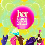 Hertitude 2023: The Party For Hot Babes Only