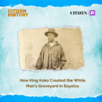 How King Koko Created the White Man’s Graveyard in Bayelsa