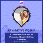 Navigating Nigeria: A Tinder Date Turns Into An Unexpected Brush with Drug Trafficking