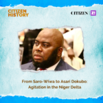 From Saro-Wiwa to Asari Dokubo: Agitation in the Niger Delta