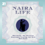 #NairaLife: The Christian Missionary Trusting God With ₦49k/Month