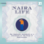 The Impulsive #NairaLife of a Journalist on the Verge of Homelessness