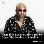 Alaga Ibile Becomes Alaye Toh Se Gogo: The Reminisce Timeline