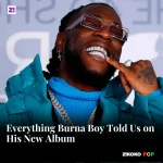 Everything Burna Boy Told Us on His New Album