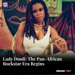 Lady Donli: The Pan-African Rockstar Era Begins