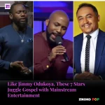 Like Jimmy Odukoya, These 7 Stars Juggle Gospel with Mainstream Entertainment