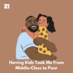 Having Kids Took Me From Middle-Class to Poor
