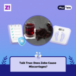 Talk True: Does Zobo Cause Miscarriages?