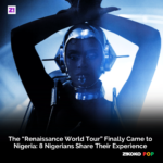 The “Renaissance World Tour” Finally Came to Nigeria: 8 Nigerians Share Their Experience