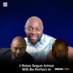 7 Roles Segun Arinze Will Be Perfect In