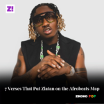 The 8 Verses That Put Zlatan on the Afrobeats Map