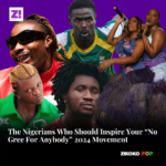 The Nigerians Who Should Inspire Your “No Gree For Anybody” 2024 Movement