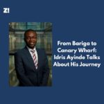 From Bariga to Canary Wharf: Idris Ayinde Talks About His Journey