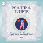 #NairaLife: The Entrepreneur Recovering From a Failed Business and Millions in Debt