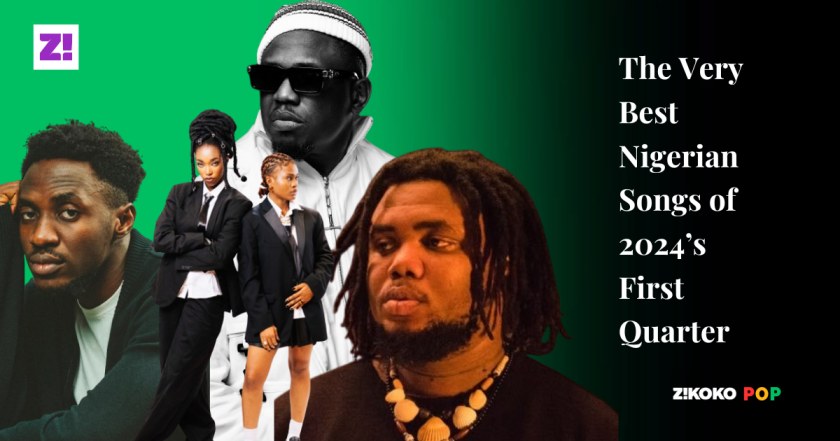 The Very Best Nigerian Songs of 2024’s First Quarter