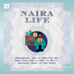 #NairaLife: The 21-Year-Old Who Went From $5k in Debt to Multi-Business Owner in Two Years