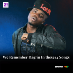 We Remember Dagrin In these 14 Songs