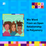 Love Life: We Went From an Open Relationship to Polyamory