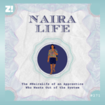The #NairaLife of an Apprentice Who Wants Out of the System