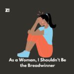As a Woman, I Shouldn’t Be the Breadwinner