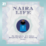 The #NairaLife of a Pastor Navigating Guilt and a Marketing Career