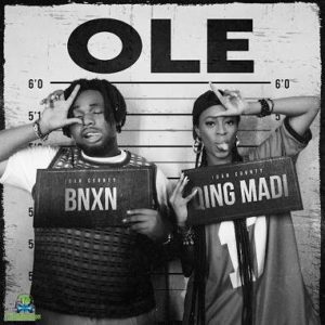 “Ole” - Qing Madi ft BNXN