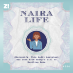 #NairaLife: This Audit Assistant Has Gone From Daddy’s Girl to Hustling Babe