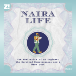 The #NairaLife of an Engineer Who Survived Homelessness and a ₦40m Debt