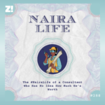 The #NairaLife of a Consultant Who Has No Idea How Much He’s Worth