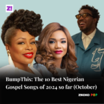 BumpThis: The 10 Best Nigerian Gospel Songs of 2024 so far (October)