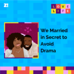 Love Life: We Married in Secret to Avoid Drama
