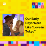 Love Life: Our Early Days Were Like “Love in Tokyo”