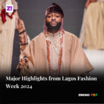Major Highlights from Lagos Fashion Week 2024
