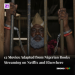 12 Movies Adapted from Nigerian Books Streaming on Netflix and Elsewhere