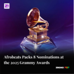 Afrobeats Packs 8 Nominations at the 2025 Grammy Awards