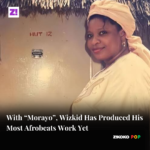 With “Morayo”, Wizkid Has Produced His Most Afrobeats Work Yet