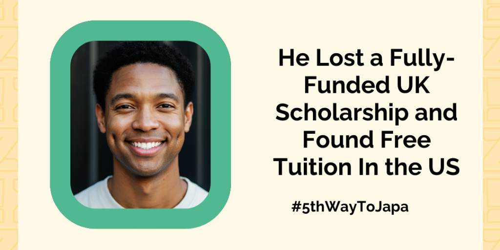 He Lost a Fully-Funded UK Scholarship and Found Free Tuition in the US