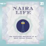 The Conflicted #NairaLife of an Adult Content Creator With Financial Anxiety