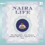 The #NairaLife of a Project Manager Who Can’t Afford to Go Home