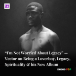 “I’m Not Worried About Legacy” — Vector on Being a Loverboy, Legacy, Spirituality, and his New Album