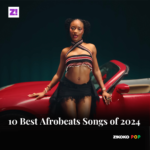 The 10 Best Afrobeats Songs of 2024