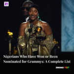 Nigerians Who Have Won or Been Nominated for Grammys: A Complete List