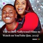 The 10 Best Nollywood Films to Watch on YouTube (Jan. 2025)