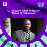#MadeinNigeria: CJ Obasi on What he Really Thinks of Nollywood