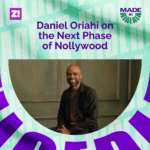 #MadeinNigeria: Daniel Oriahi on the Next Phase of Nollywood