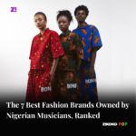The 7 Best Fashion Brands Owned by Nigerian Musicians, Ranked