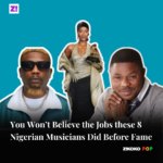 You Won’t Believe the Jobs these 8 Nigerian Musicians Did Before Fame