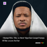 #BumpThis: The 20 Best Nigerian Gospel Songs Of the 2020s So Far