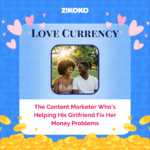 Love Currency: The Content Marketer Who’s Helping His Girlfriend Fix Her Money Problems