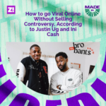 Made in Nigeria: How to go Viral Online Without Selling Controversy, According to Justin Ug and Ini Cash